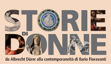 Visite guidate alla mostra "Storie di donne. Da Albrecht Dürer alla contemporaneità di Ilario Fioravanti"